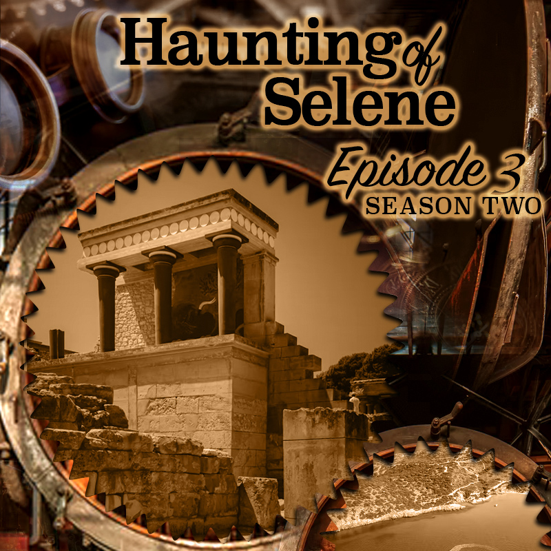 Haunting of Selene – Season 2 – Episode 3